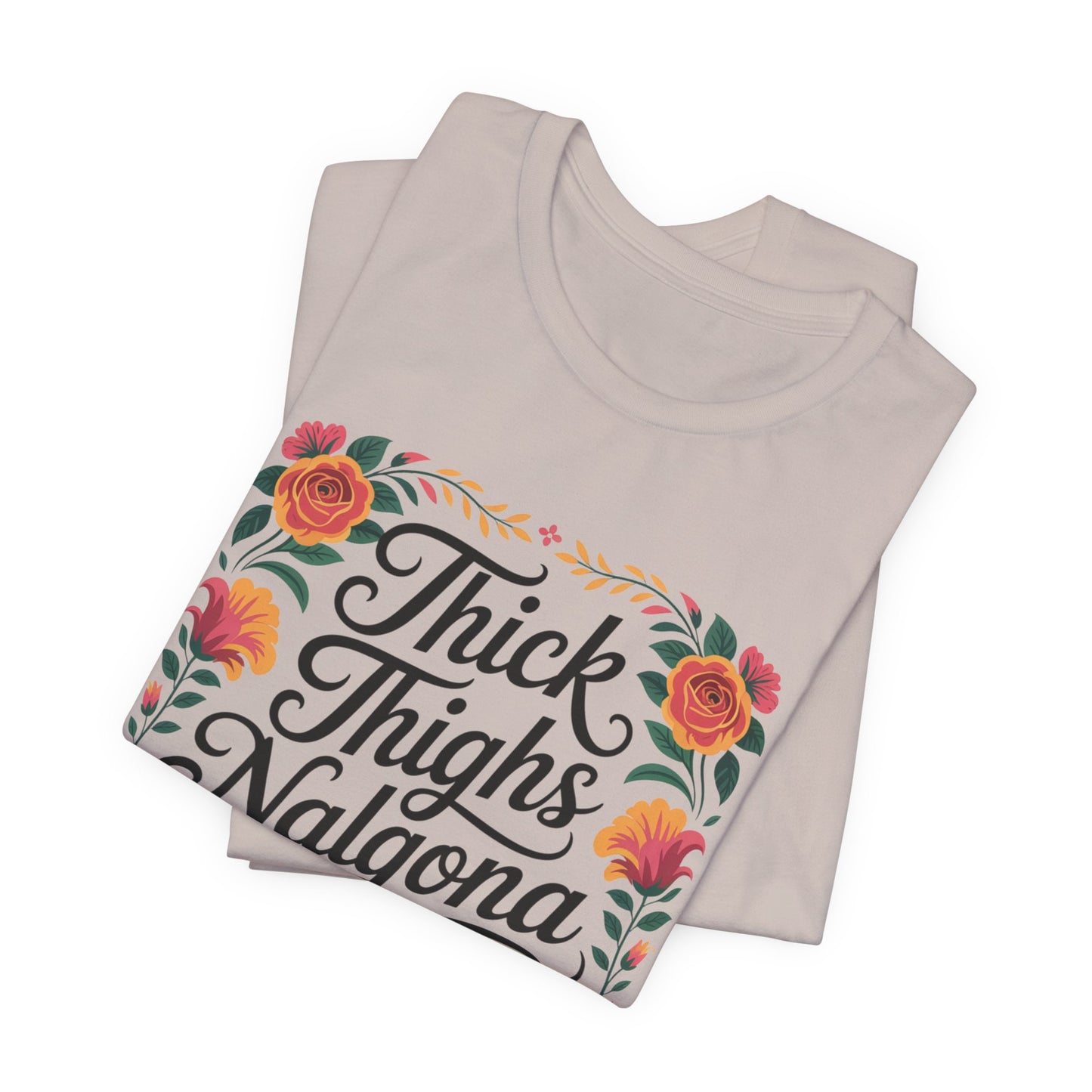 Nalgona T-Shirt - Latina Empowerment Tee for Curvy Women, Body Positive Mujer Fuerte Gift, Thick Thighs Latina Pride Shirt