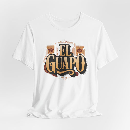 El Guapo T-Shirt - Latino Heritage Tee - Hispanic Gift - Spanish Saying Shirt - Mexican Apparel - Guapo Clothing