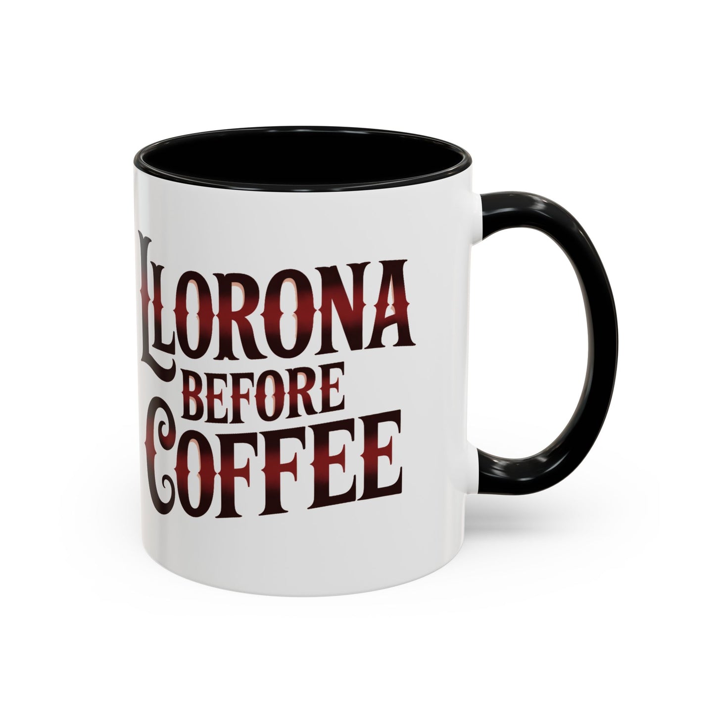 Llorona Before Coffee Mug — Funny Latina Humor Coffee Cup (view 4 of 6)