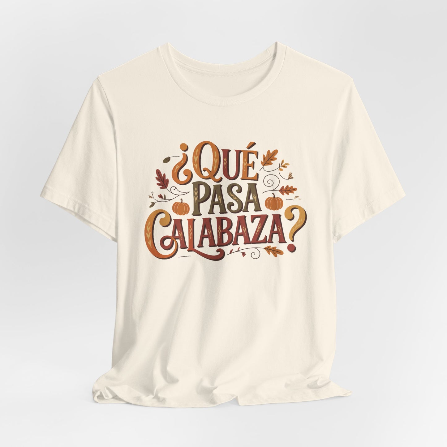 Que Pasa Calabaza T-Shirt - Funny Spanish Phrase Tee - Latino Culture Gift - Hispanic Heritage Bilingual Shirt