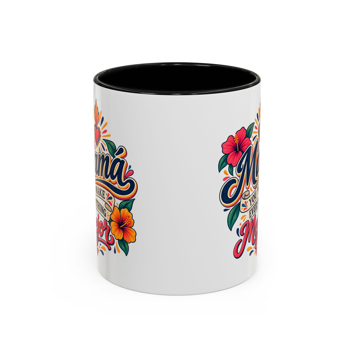 Mama You Make Everything Mejor Mug - Spanish Mom Coffee Mug - Mexican Mama Gift