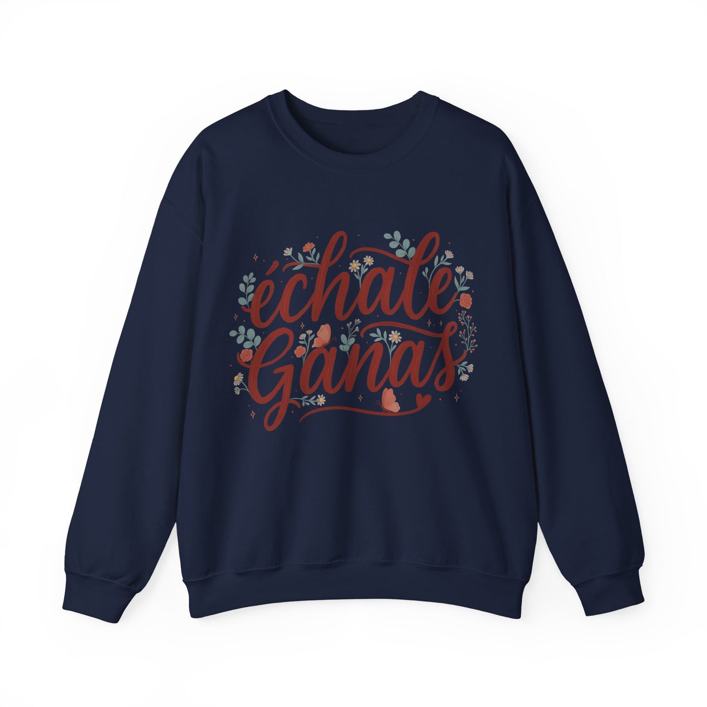 Echale Ganas Sweatshirt - Latina Motivational Gift - Spanish Inspirational Pullover for Her - Latina Pride Sudadera