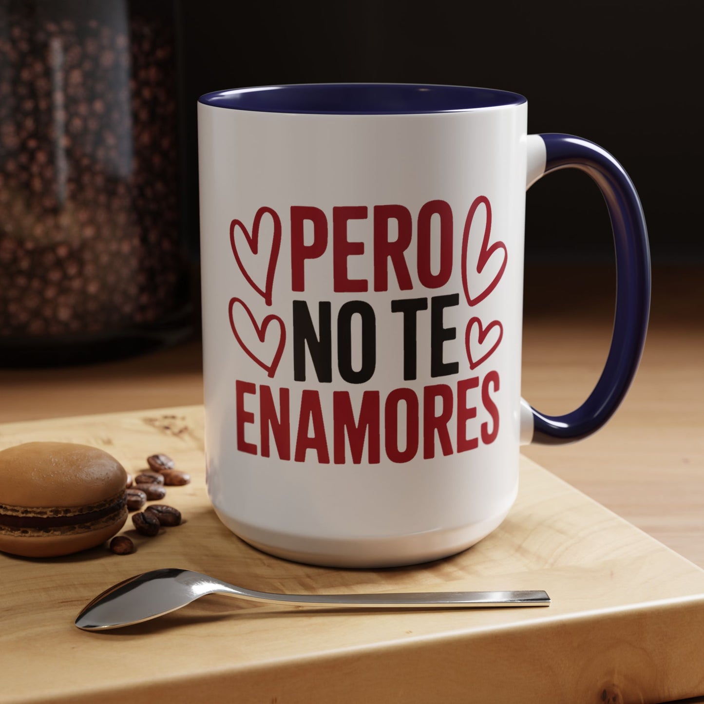 Pero No Te Enamores Mug - Spanish Love Quote Cup - Toxic Love Humor Gift - Latino Relationship Mug - Funny Hispanic Gift