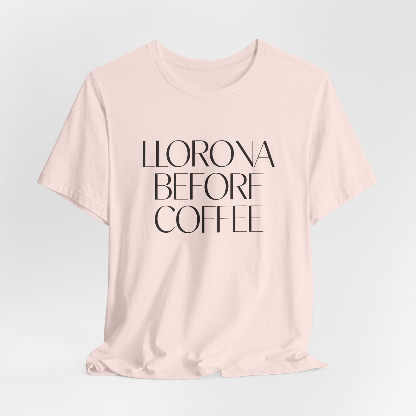 Llorona Before Coffee T-Shirt | Latino Culture Tee | Mexican Folklore Humor | Cafecito Necesito | Hispanic Gift