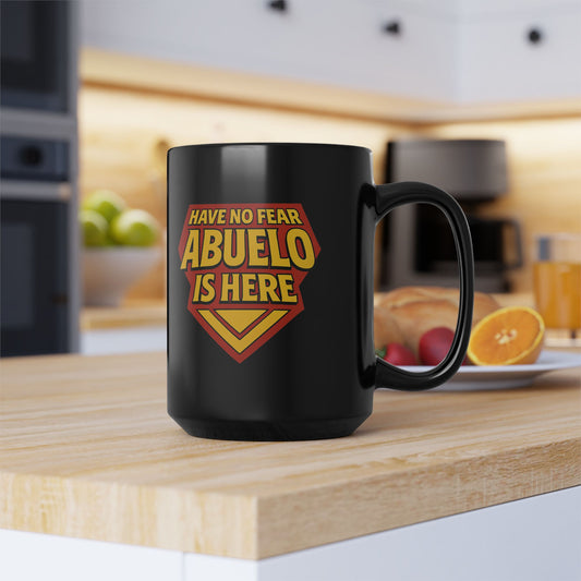 Have No Fear Abuelo is Here Mug Art — Black Mug, 15oz Tazo de Regalo