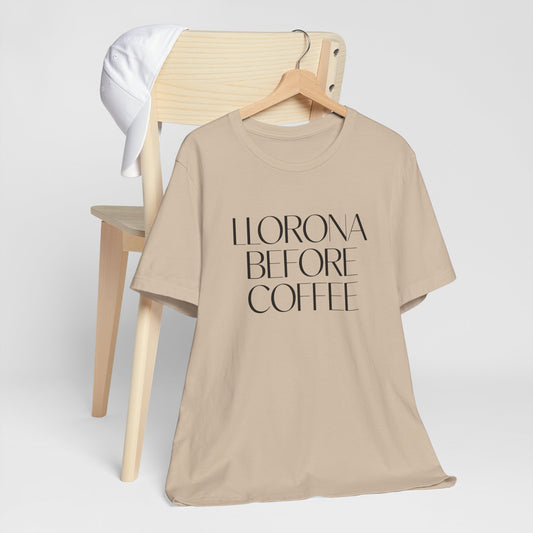 Llorona Before Coffee T-Shirt | Latino Culture Tee | Mexican Folklore Humor | Cafecito Necesito | Hispanic Gift