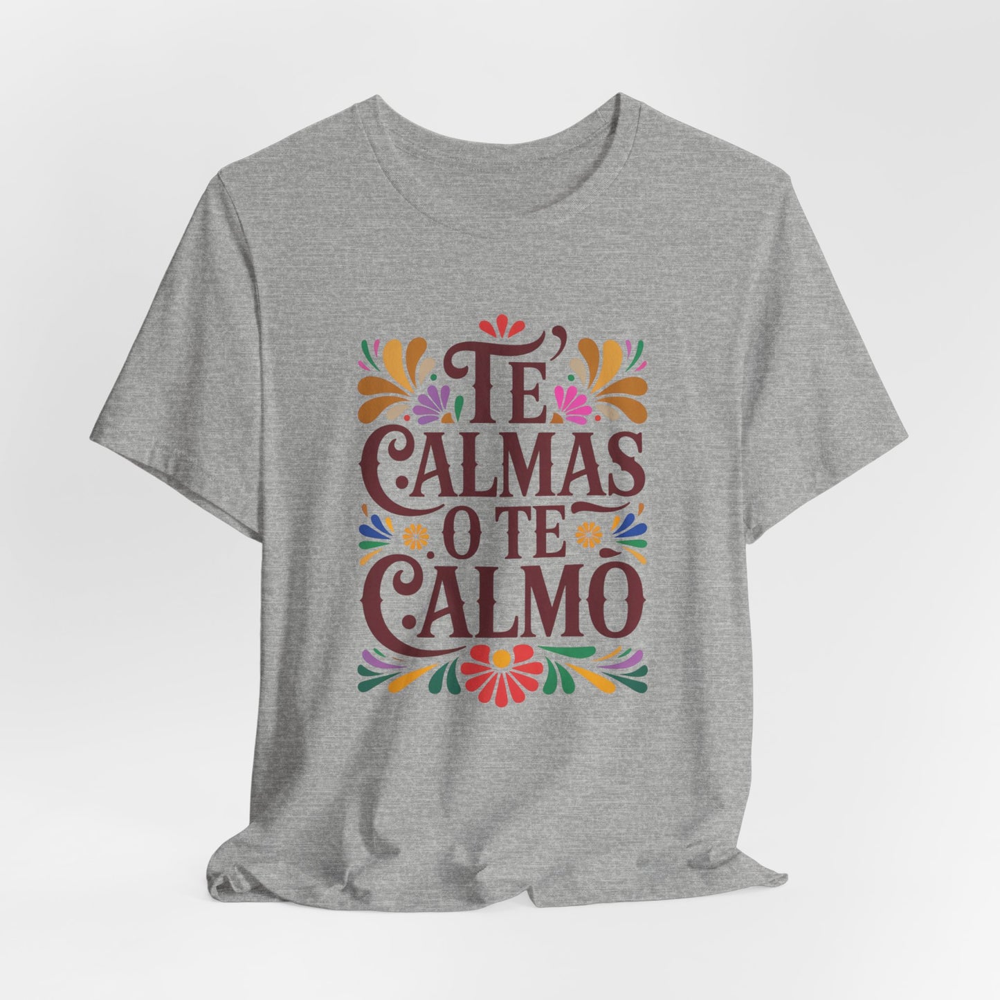 Te Calmas O Te Calmo T-Shirt - Funny Spanish Saying Tee - Latino Humor Gift - Hispanic Dad Joke Shirt