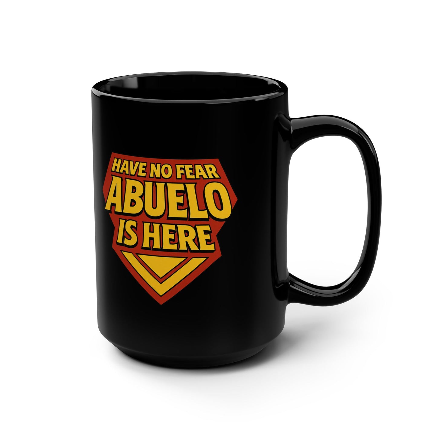 Have No Fear Abuelo is Here Mug Art | Black Mug, 15oz Tazo de Regalo