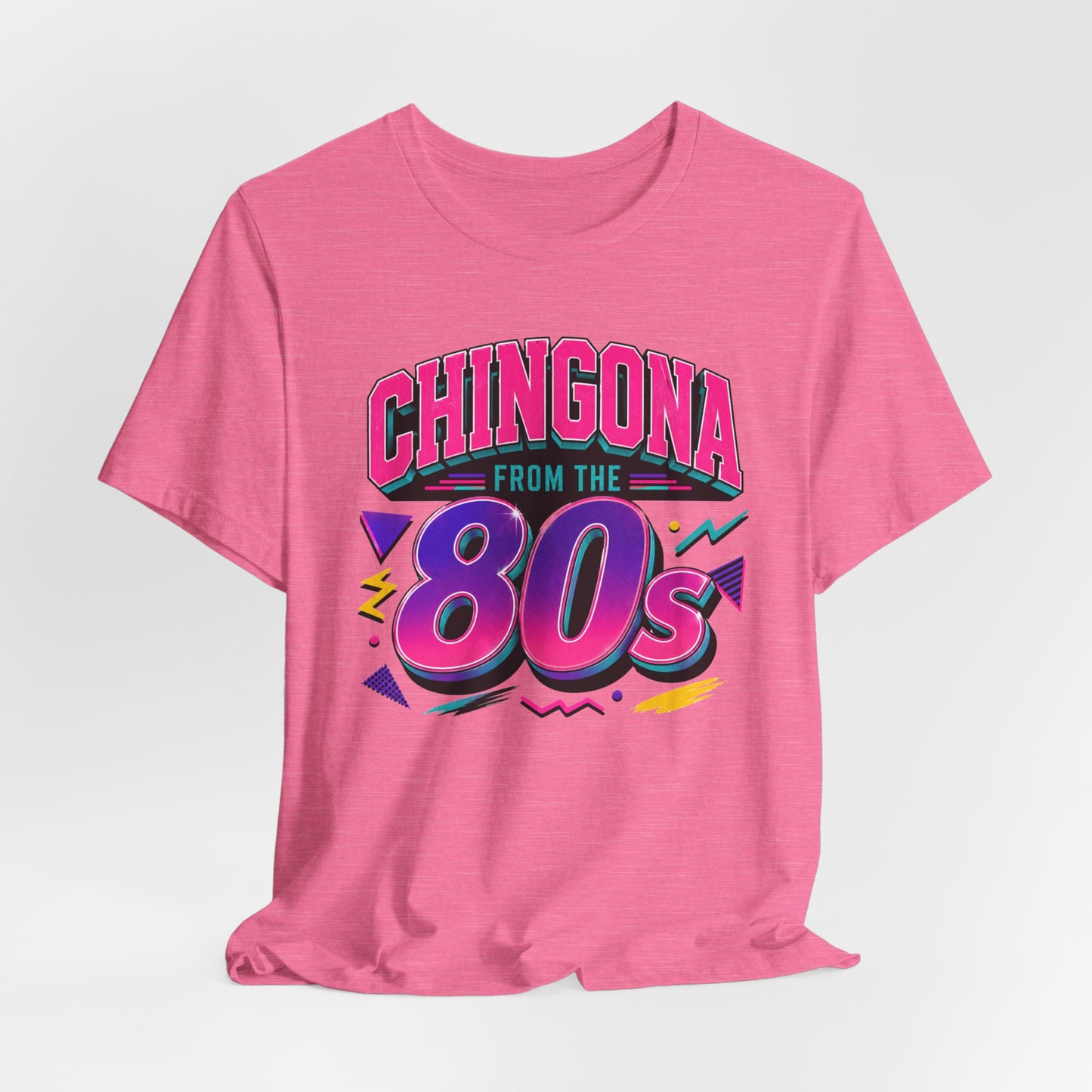 Chingona from the 80s T-Shirt - Latina Power Shirt - Gift for Her Latina - Regalos para Mujer - Spanish Empowerment Tee