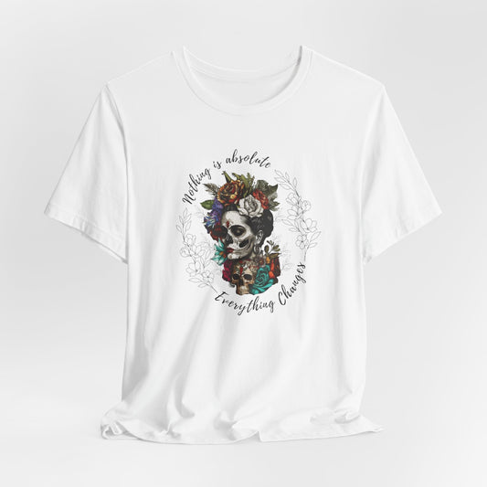 Nothing is Absolute Quote Frida Kahlo Shirt gift for Her latina Feminist artist