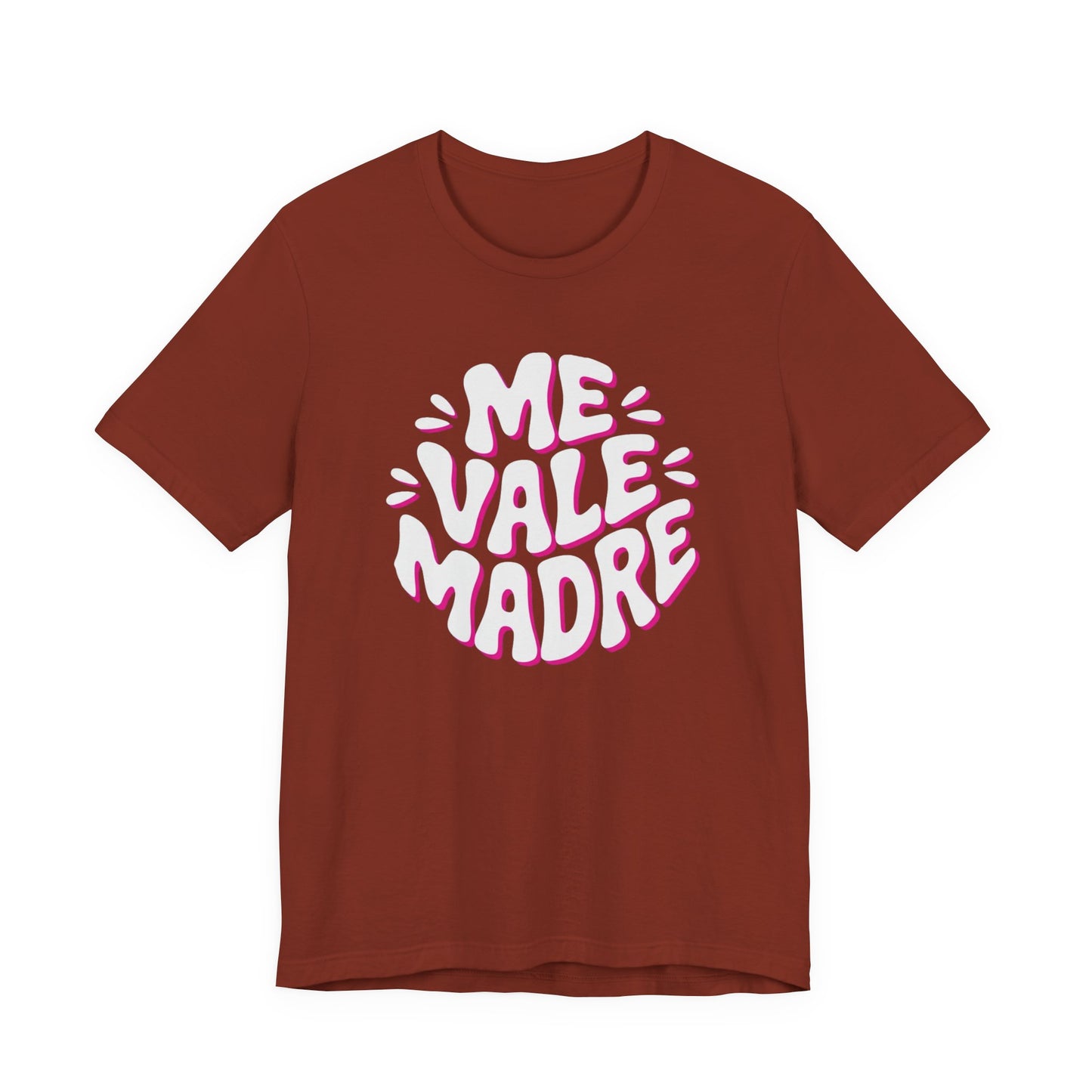 Me Vale Madre T-Shirt - Funny Mexican Saying Tee - Latino Attitude Wear - Hispanic Humor Gift - Mexican Slang Shirt