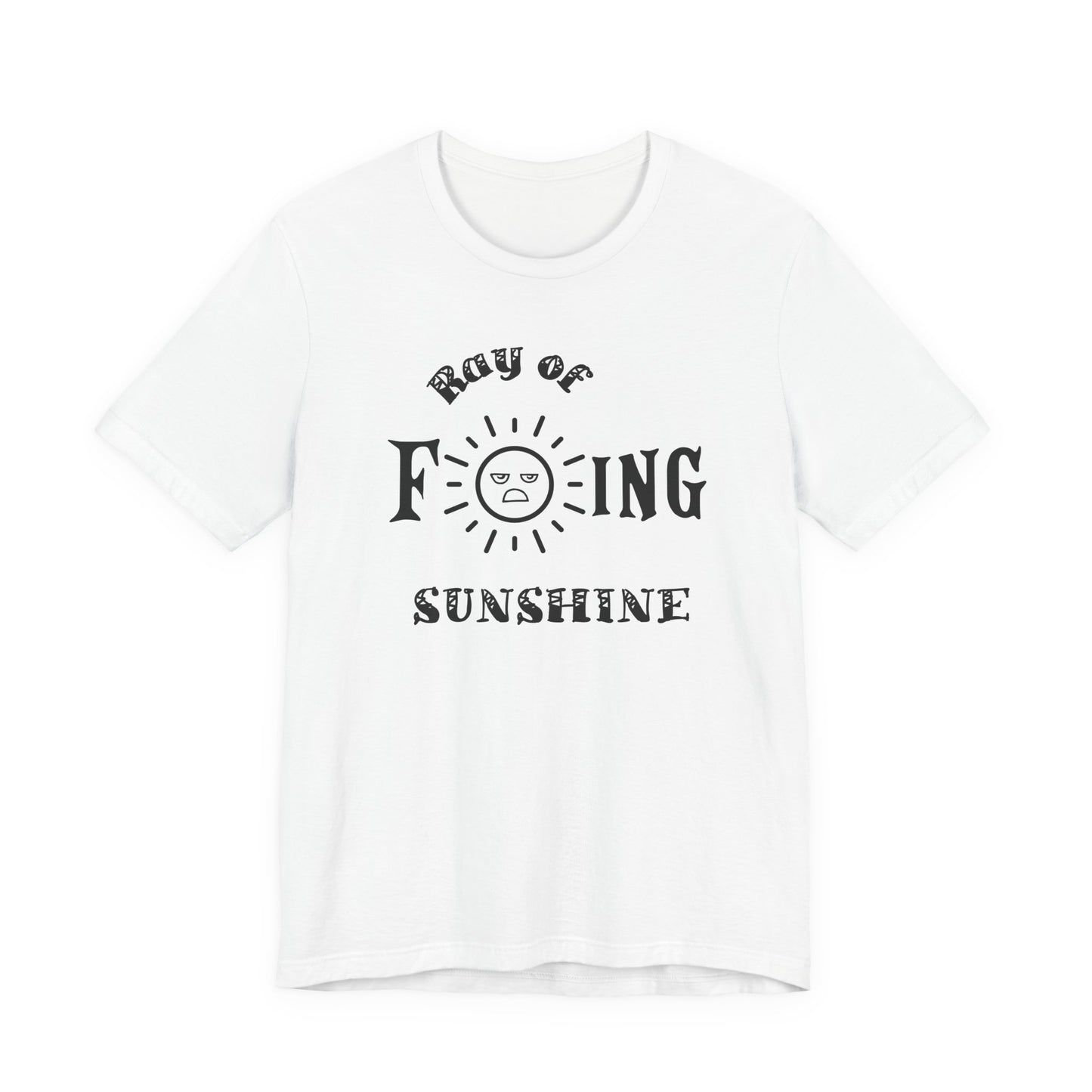 Ray of F ING Sunshine Shirt | Sarcasm Shirt Funny Tee , Plus Size Options