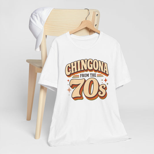 Chingona from the 70s T-Shirt - Latina Pride Shirt for Powerful Mujeres - Spanish Gift for Her - Empowerment Tee