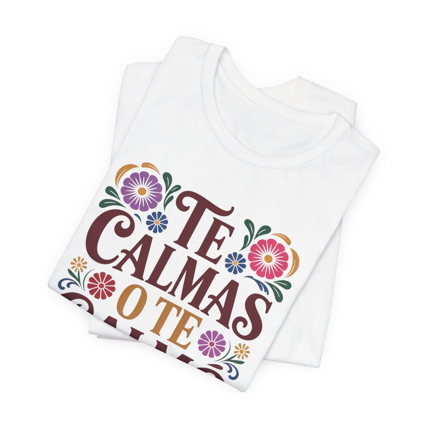 Te Calmas O Te Calmo T-Shirt - Funny Spanish Meme Shirt - Latino Humor Tee - Sassy Hispanic Gift - Bilingual Humor Tshirt