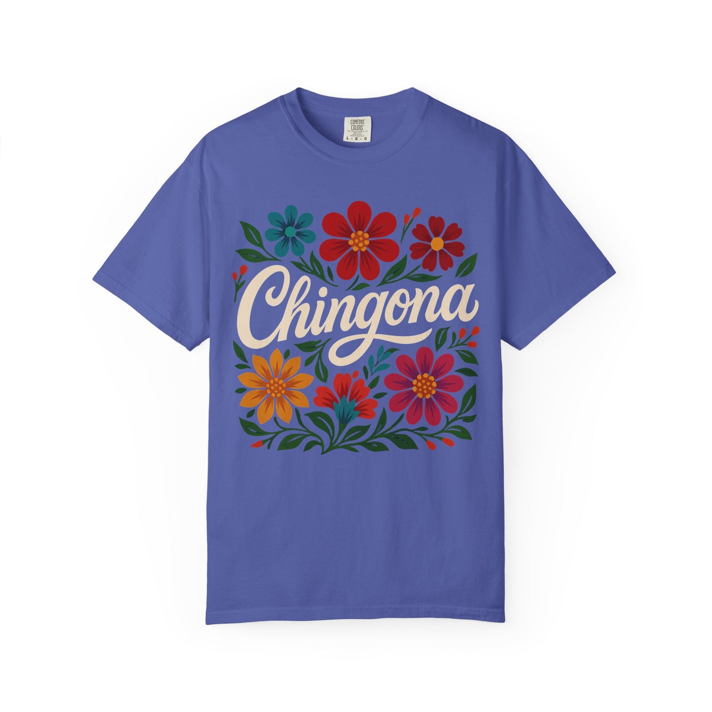 Chingona AF Shirt | Colorful Floral Latina T-Shirt | Empowerment Tee | Mexican Pride | Comfort Colors Tee | Latina Gift