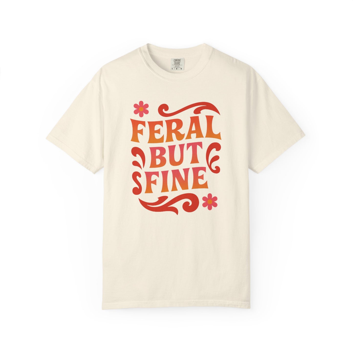 Feral but Fine Shirt T-Shirt — Feminist Tee (view 2 of 16)