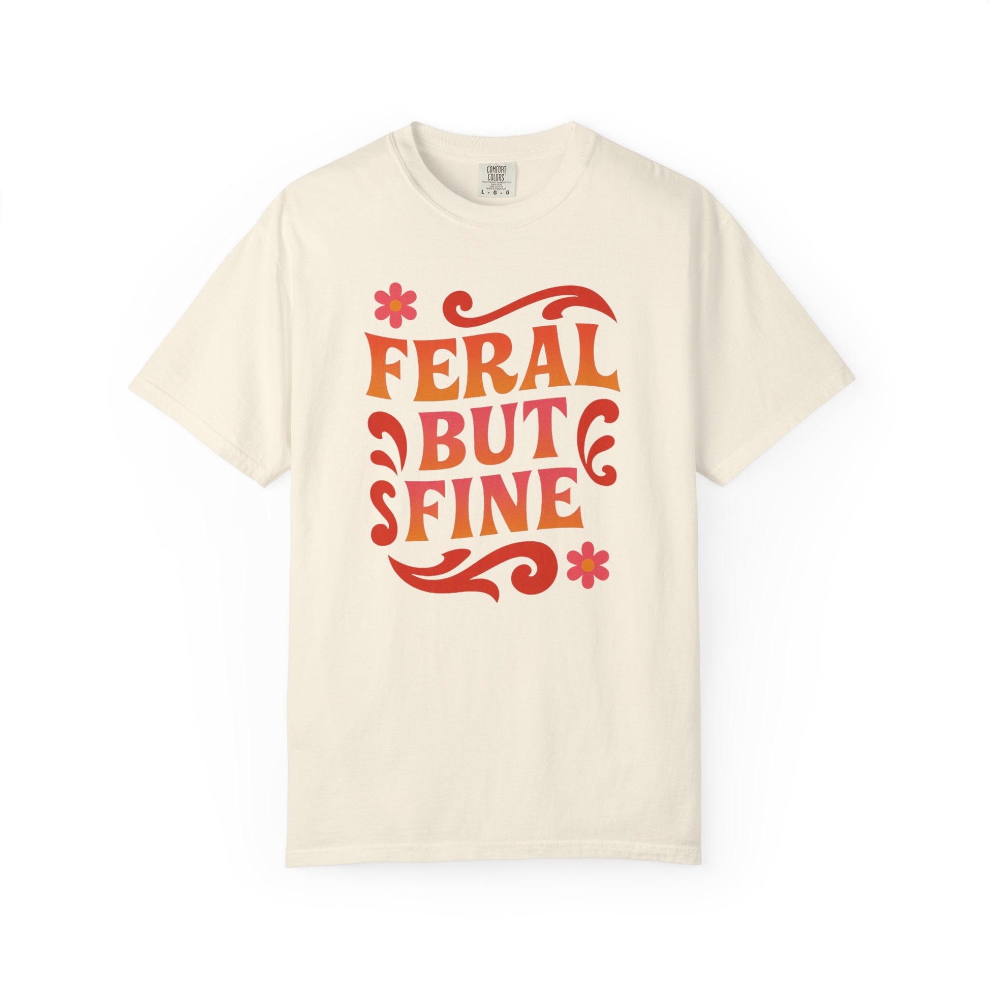 Feral but Fine Shirt T-Shirt — Feminist Tee (view 2 of 16)