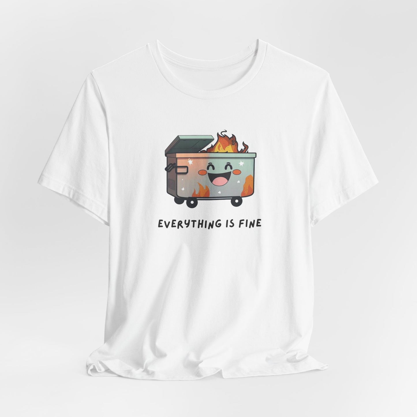 Everything is Fine Dumpster Fire Humor Shirt