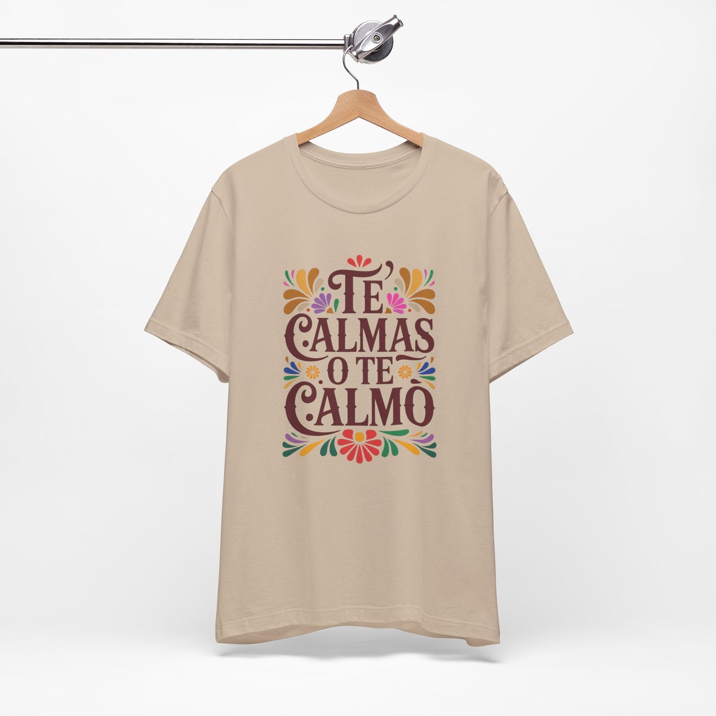 Te Calmas O Te Calmo T-Shirt - Funny Spanish Saying Tee - Latino Humor Gift - Hispanic Dad Joke Shirt