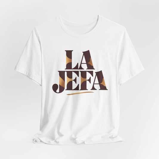 La Jefa T-Shirt - Latina Boss Empowerment Tee - Hispanic Pride Gift for Strong Mujer - Feminist Power Shirt