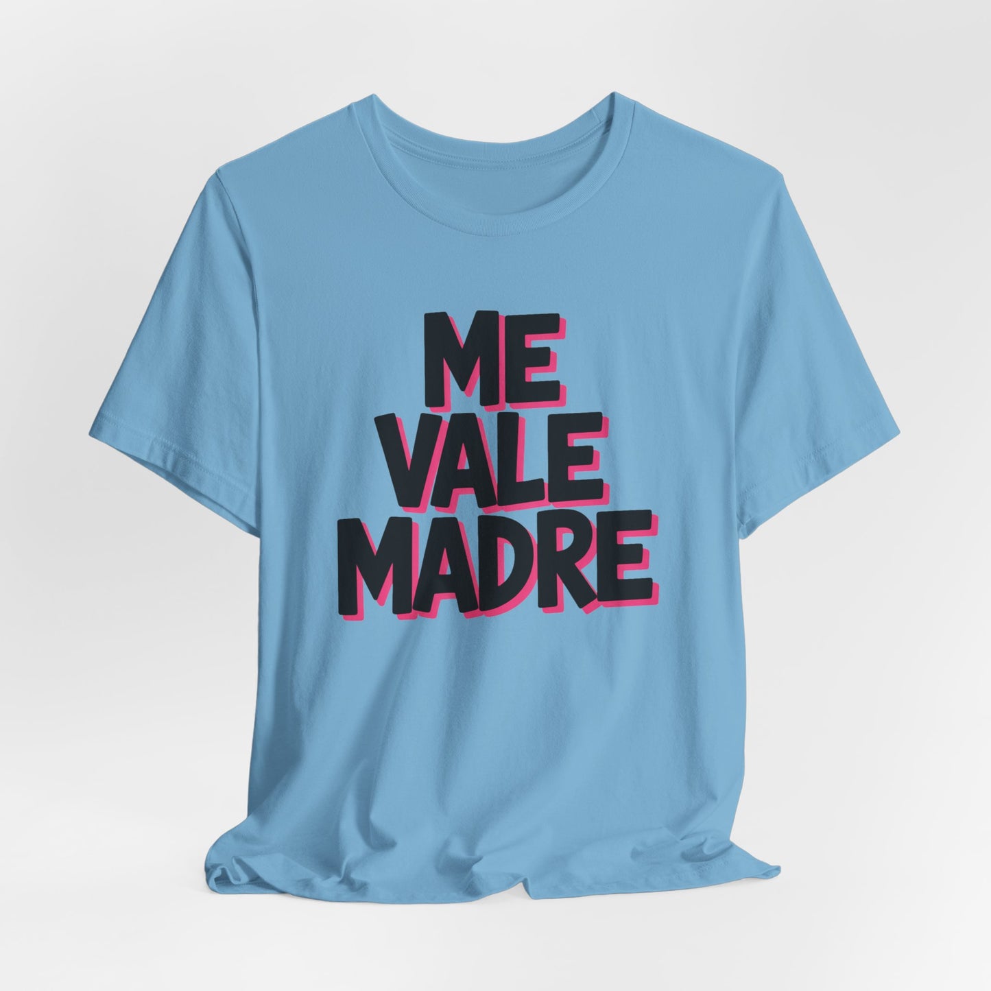 Me Vale Madre Sweatshirt - Funny Mexican Humor - Latino Family Gift - Hispanic Attitude Top - Spanish Saying Shirt