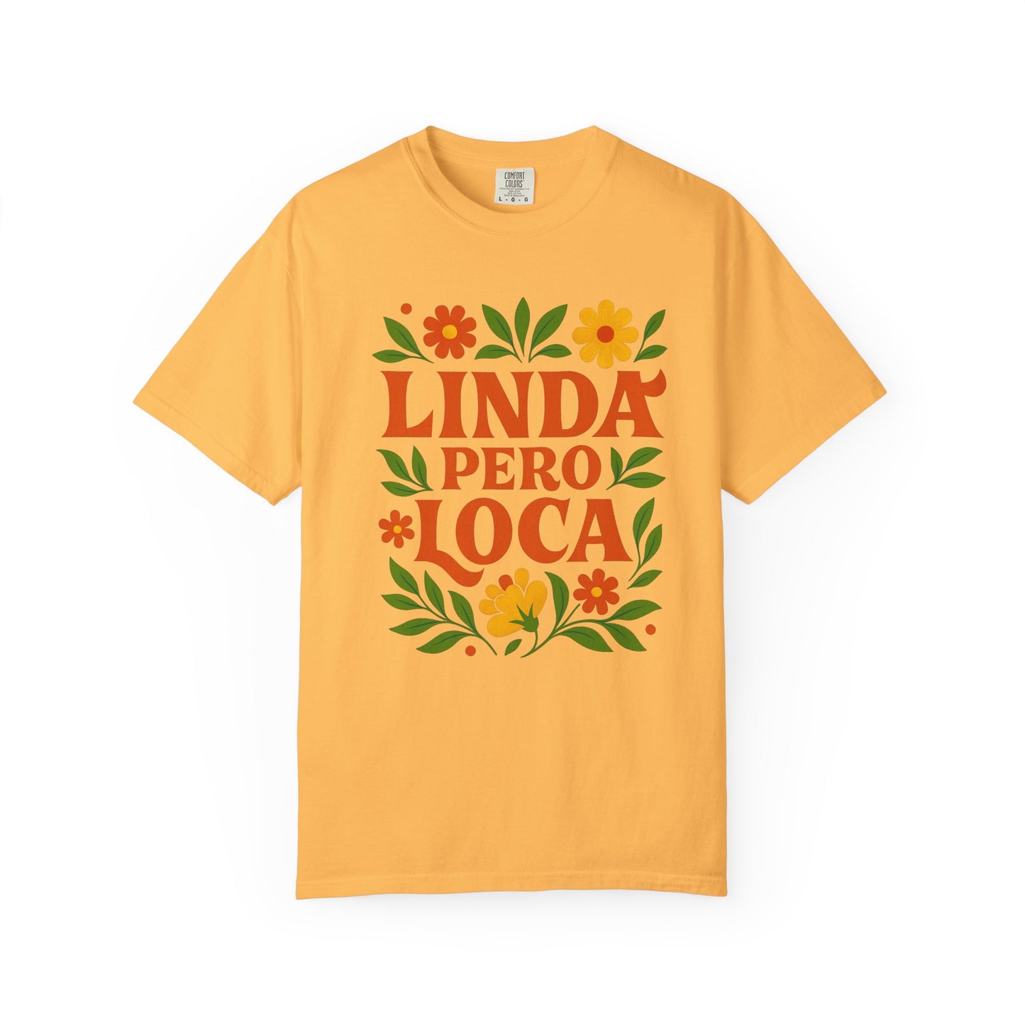 Linda Pero Loca Shirt |  Latina Tee