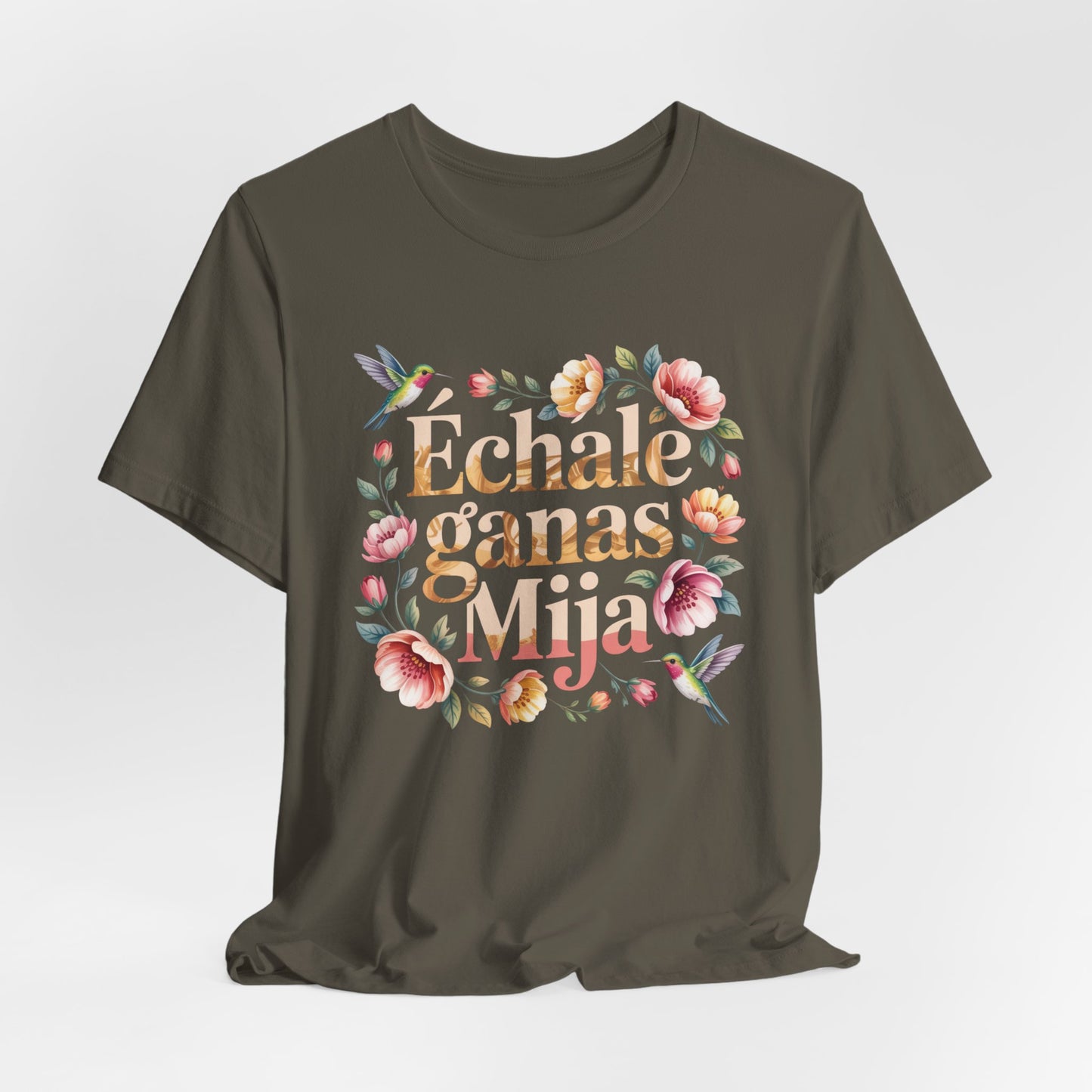 Echale Ganas T-Shirt - Latino Motivational Tee - Hispanic Pride Gift - Mexican Saying Shirt - Spanish Quotes Tee
