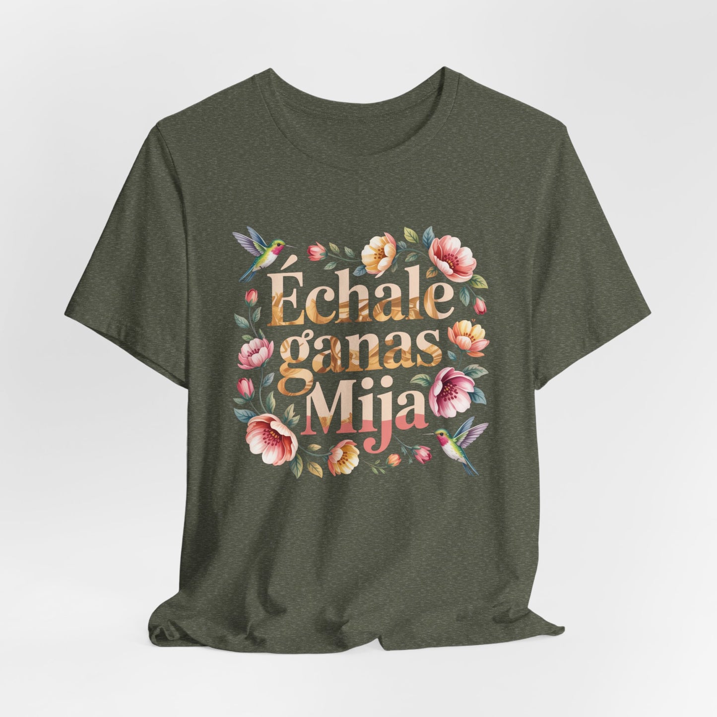 Echale Ganas T-Shirt - Latino Motivational Tee - Hispanic Pride Gift - Mexican Saying Shirt - Spanish Quotes Tee