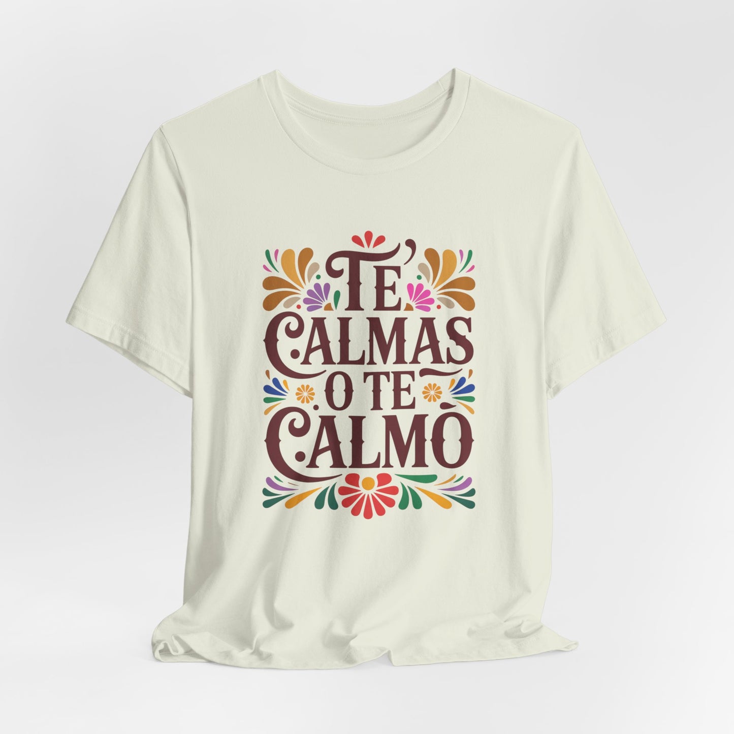 Te Calmas O Te Calmo T-Shirt - Funny Spanish Saying Tee - Latino Humor Gift - Hispanic Dad Joke Shirt