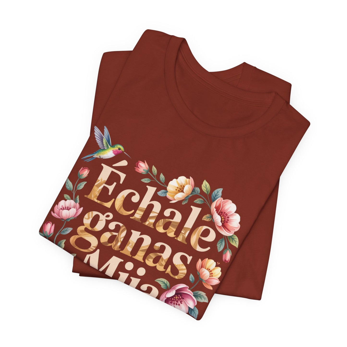 Echale Ganas T-Shirt - Latino Motivational Tee - Hispanic Pride Gift - Mexican Saying Shirt - Spanish Quotes Tee