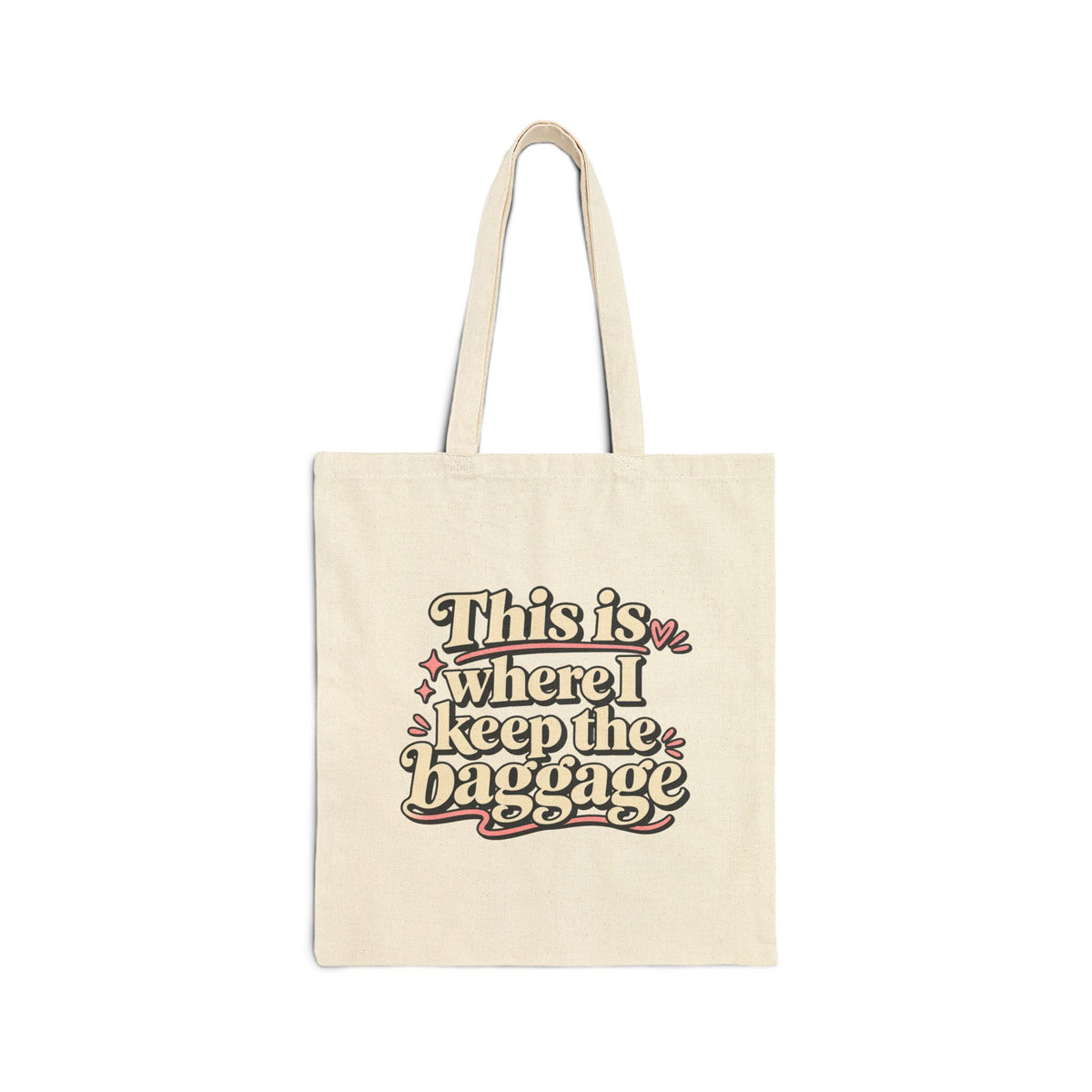 This Is Where I Keep The Baggage Tote - Funny Emotional Baggage Canvas Tote Bag