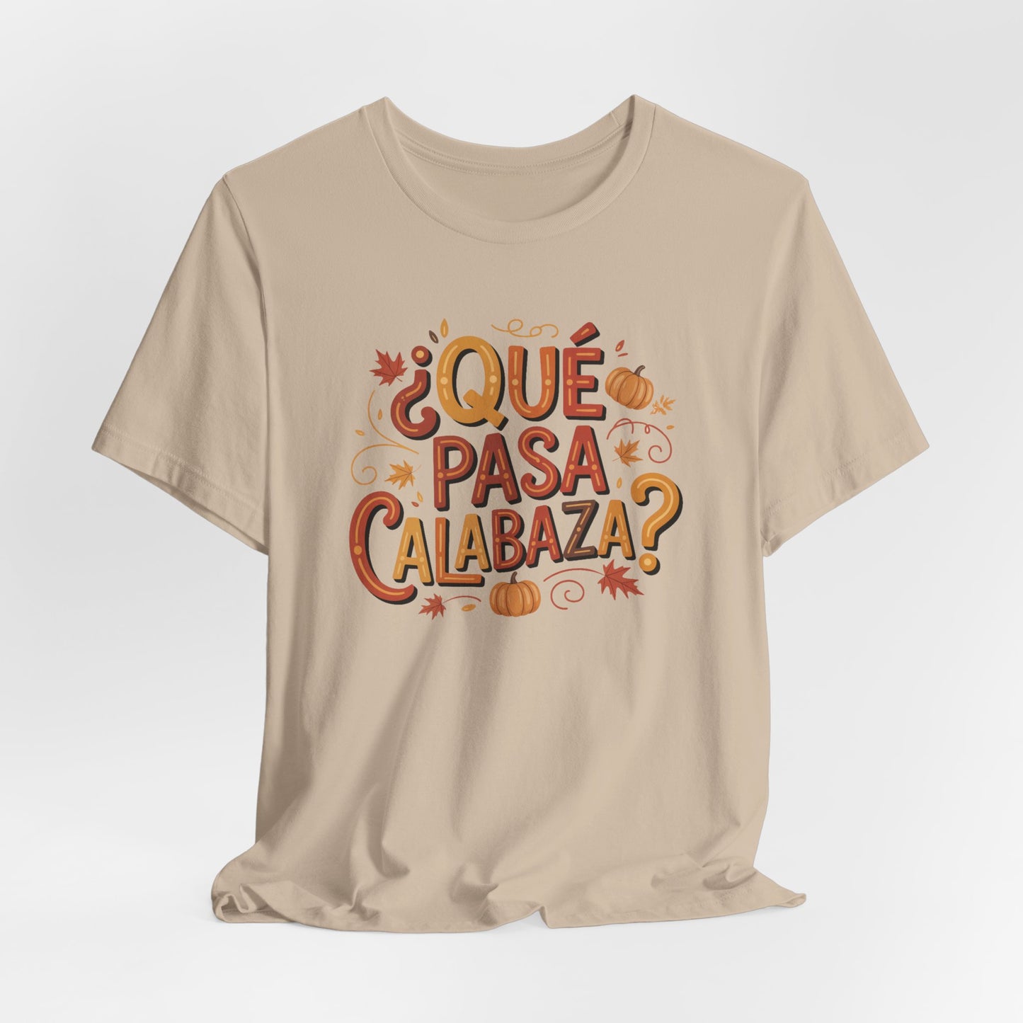 Que Pasa Calabaza T-Shirt - Funny Spanish Saying Tee - Latino Culture Hispanic Heritage Gift - Bilingual Humor Shirt