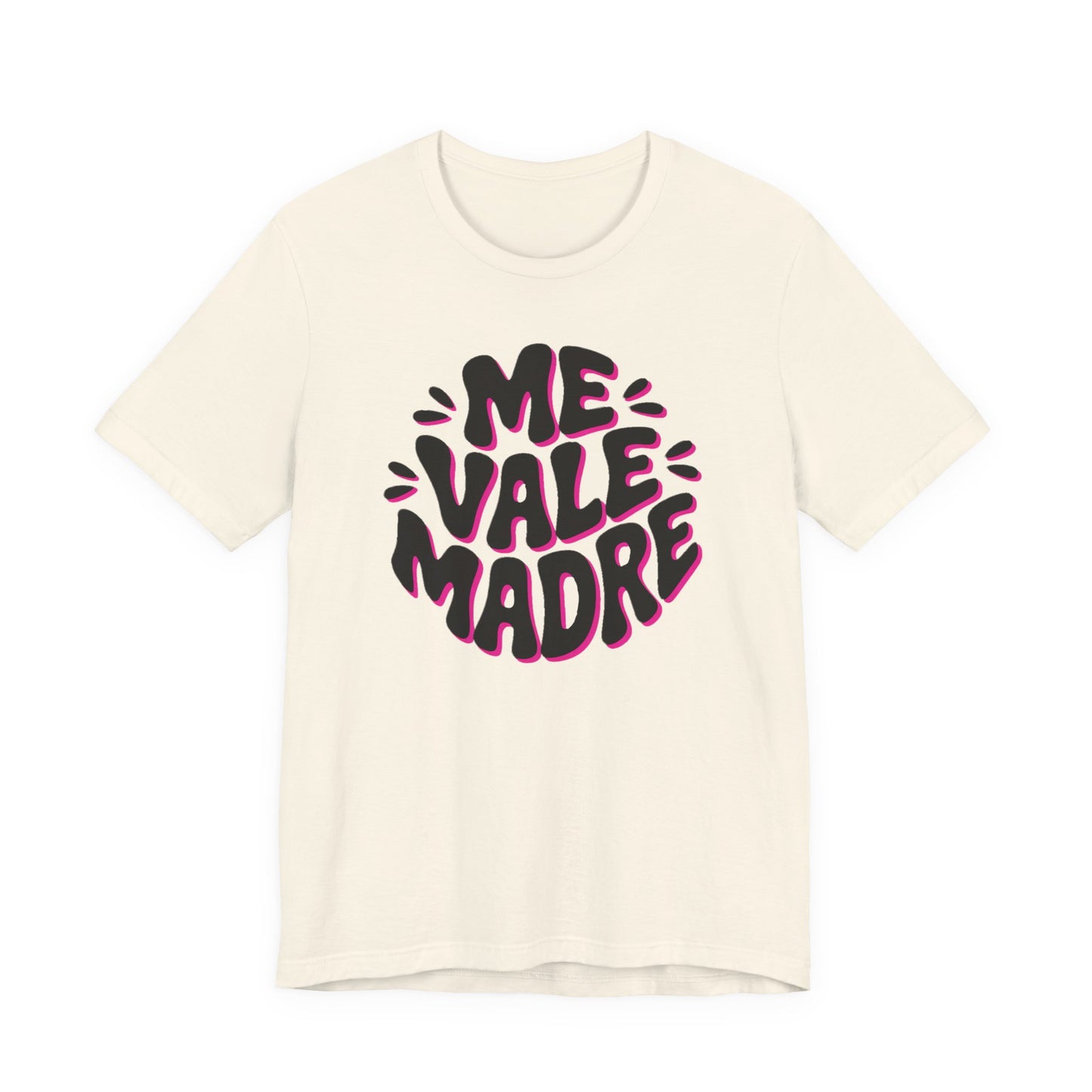 Me Vale Madre T-Shirt - Funny Mexican Saying Tee - Latino Attitude Wear - Hispanic Humor Gift - Mexican Slang Shirt