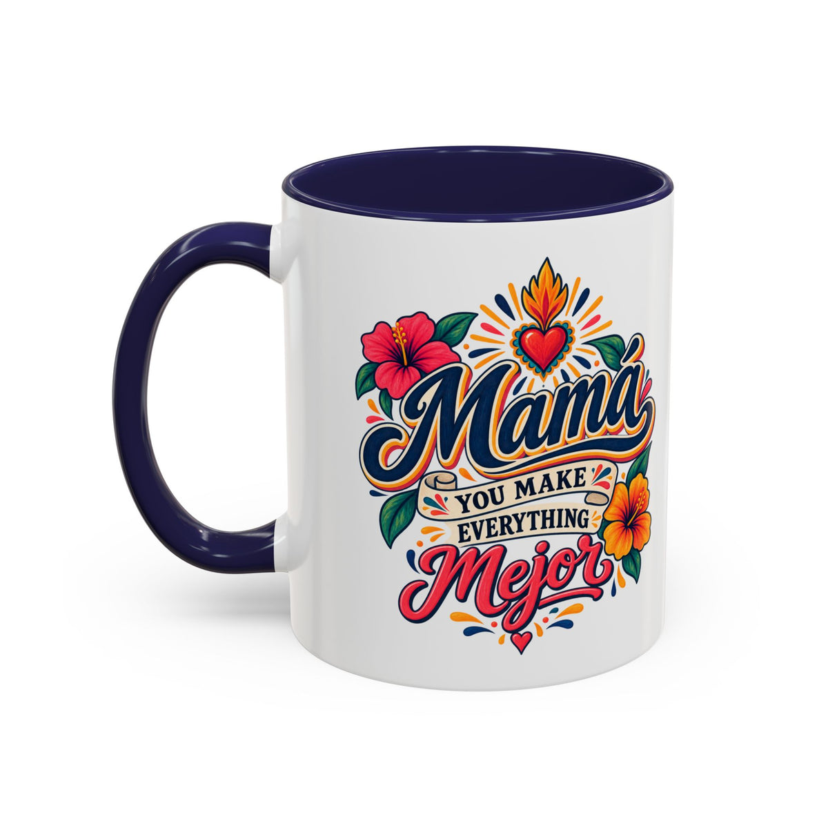 Mama You Make Everything Mejor Mug - Spanish Mom Coffee Mug - Mexican Mama Gift