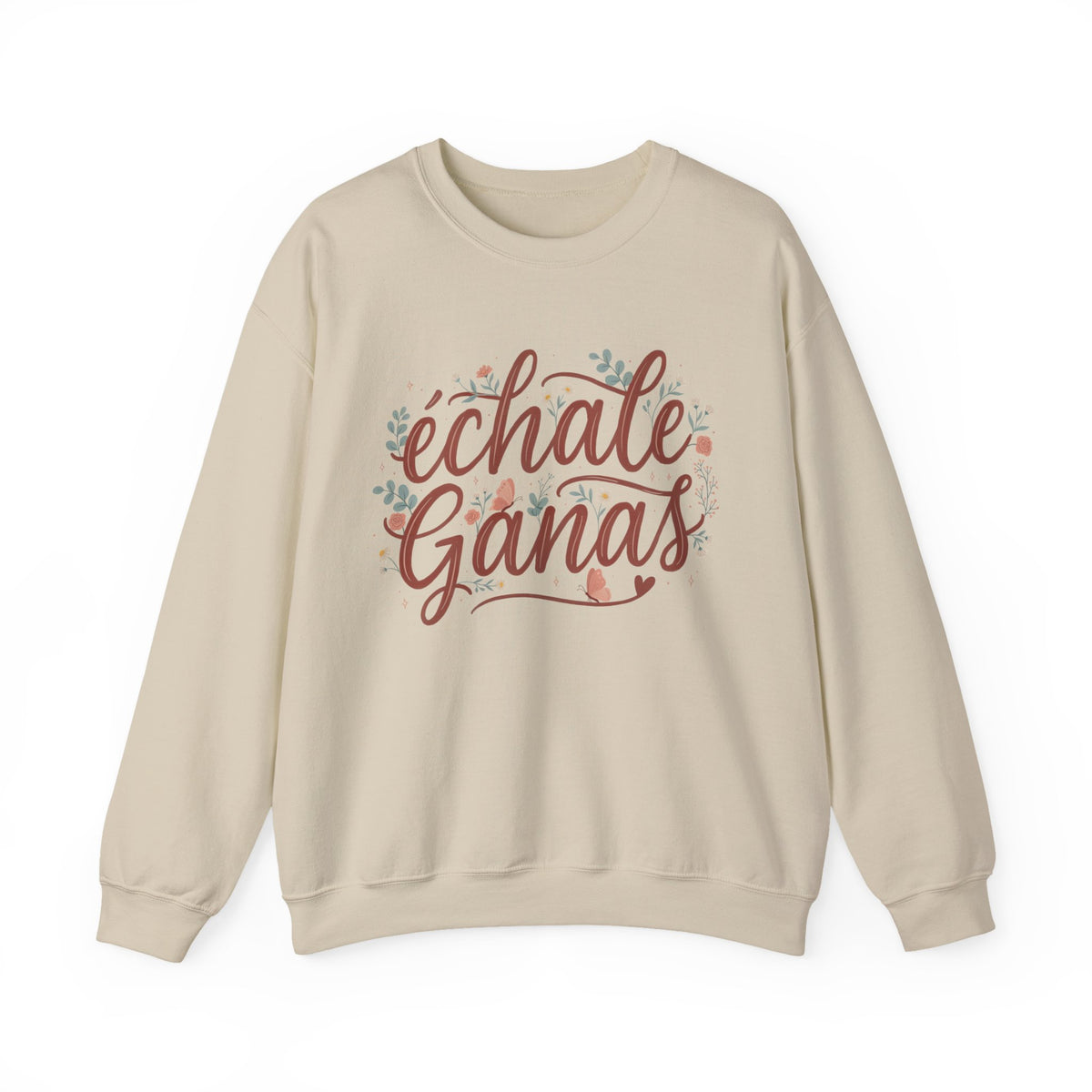 Echale Ganas Sweatshirt - Latina Motivational Gift - Spanish Inspirational Pullover for Her - Latina Pride Sudadera