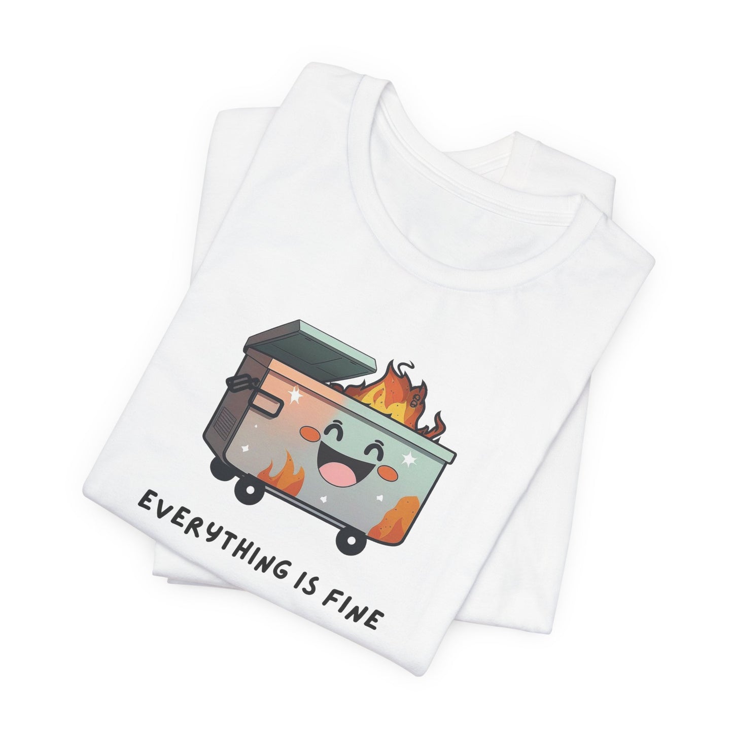 Everything is Fine Dumpster Fire Humor Shirt