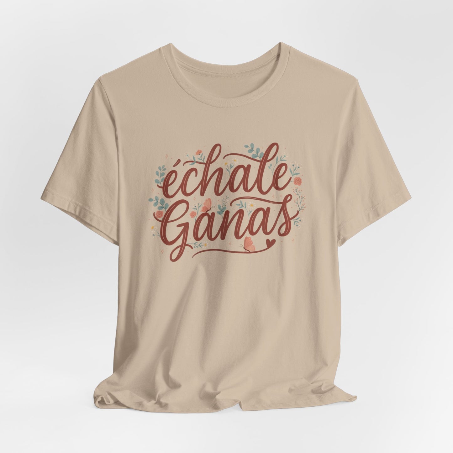 Échale Ganas T-Shirt - Latina Motivation Tee - Spanish Gift for Her - Inspirational Camisa - Latina Pride Shirt