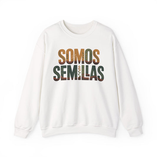 Somos Semillas Sweatshirt - Latino Pride Wear Gift - Hispanic Culture Heritage Apparel - Latinx Clothing