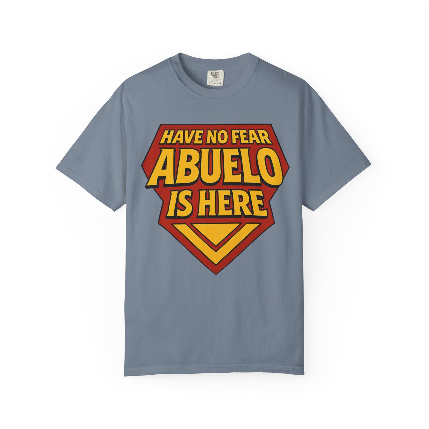 Have No Fear Abuelo is Here Shirt | Gift for Abuelo Tee