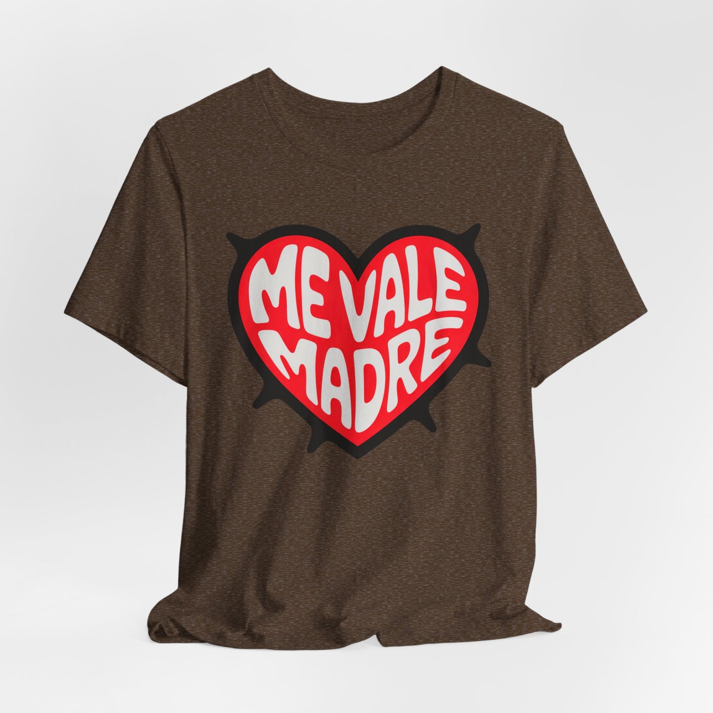 Me Vale Madre T-Shirt - Funny Spanish Saying Tee - Latino Family Gift - Mexican Humor Shirt - Hispanic Pride Wear