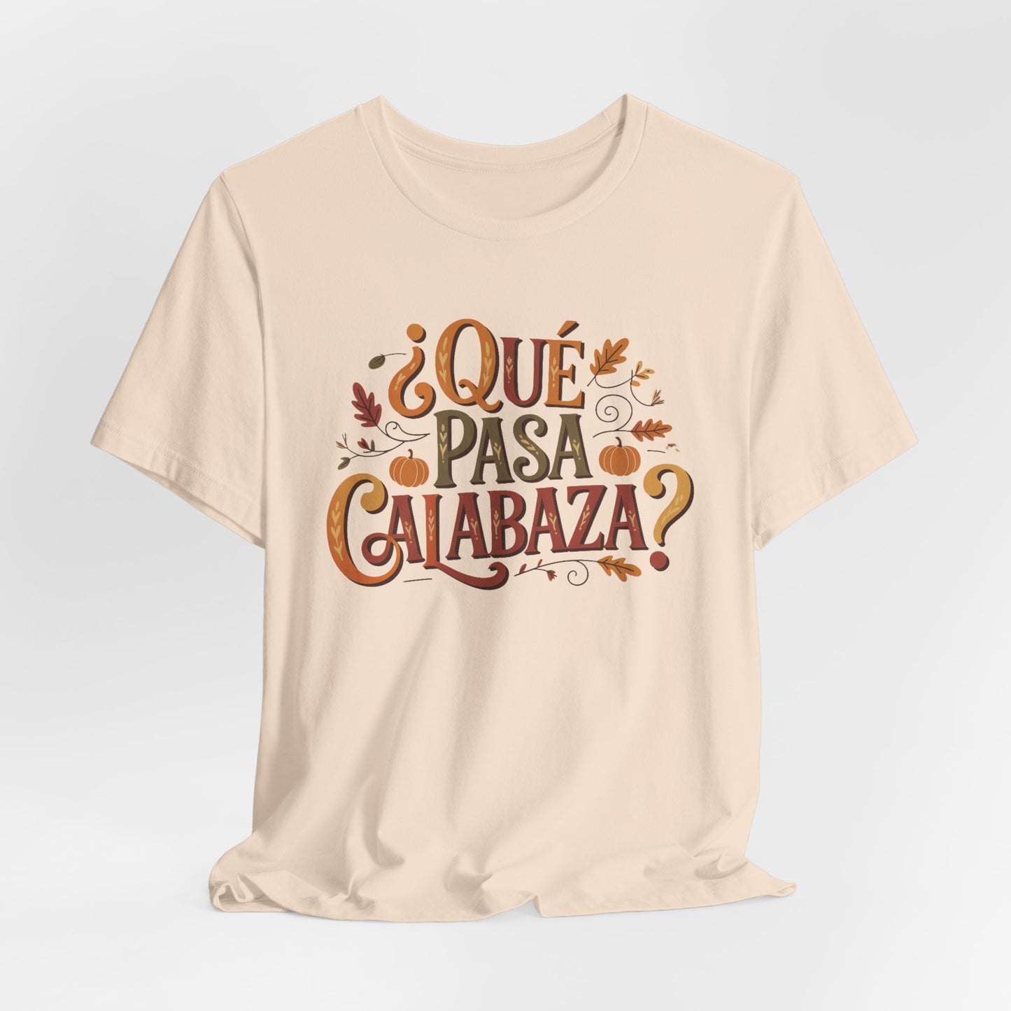 Que Pasa Calabaza T-Shirt - Funny Spanish Phrase Tee - Latino Culture Gift - Hispanic Heritage Bilingual Shirt