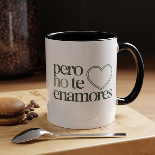 Pero No Te Enamores Mug — Spanish Love Quote Cup
