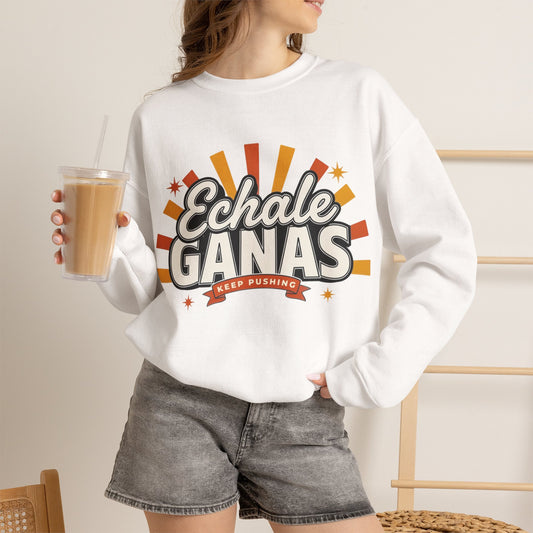 Echale Ganas Sweatshirt — Latina Pride Gift