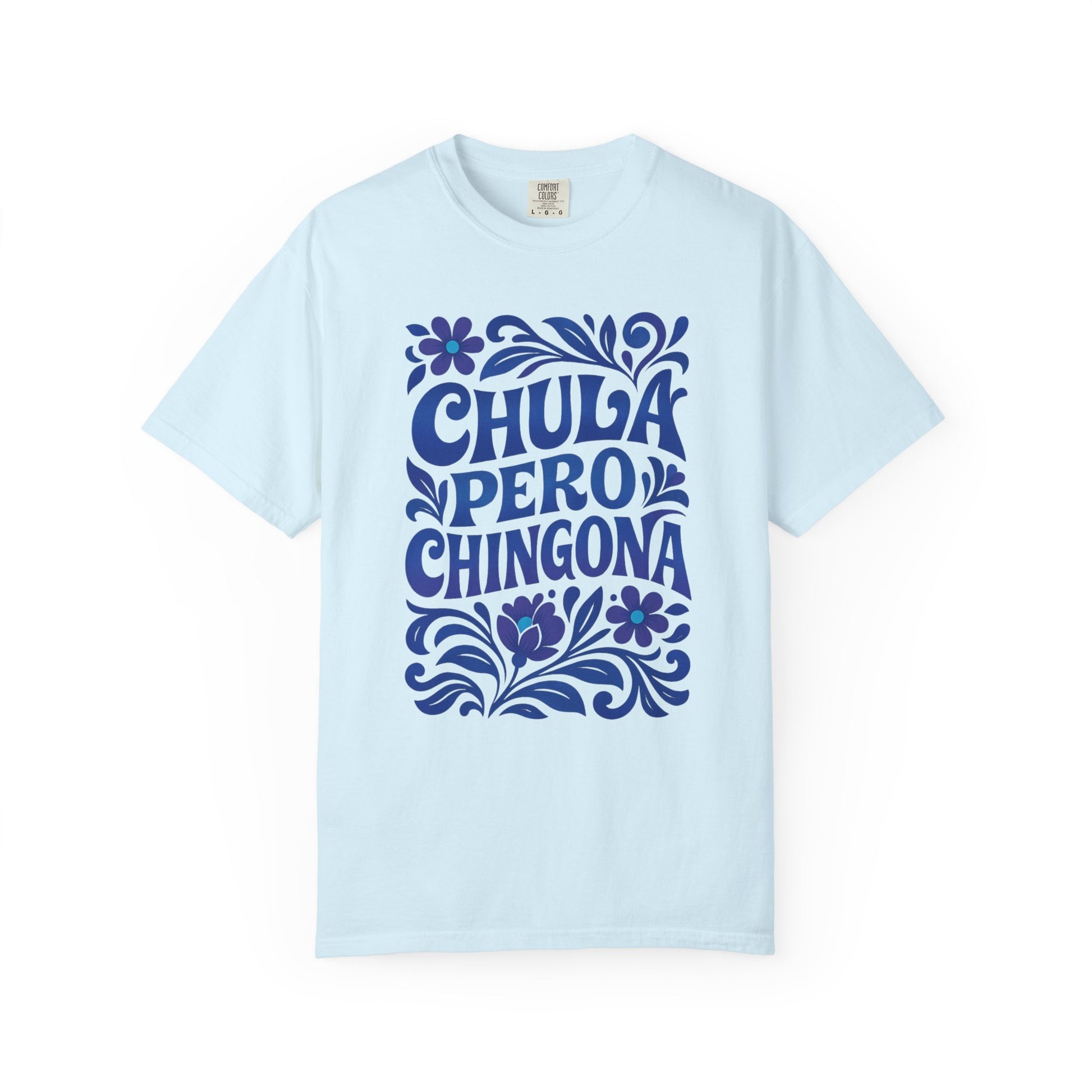 Chula Pero Chingona Shirt T-Shirt — Latina Tee (view 4 of 22)