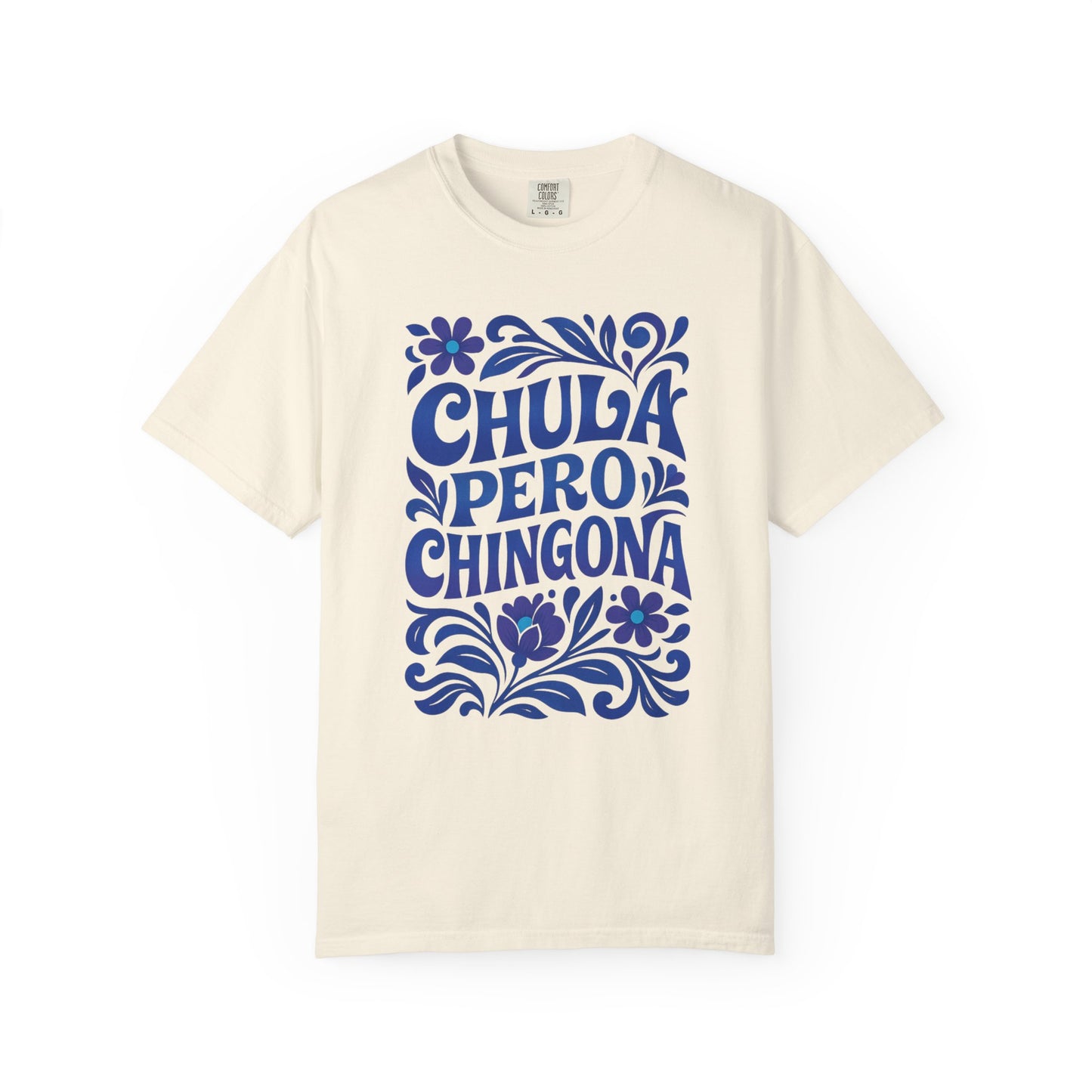 Chula Pero Chingona Shirt T-Shirt — Latina Tee (view 2 of 22)