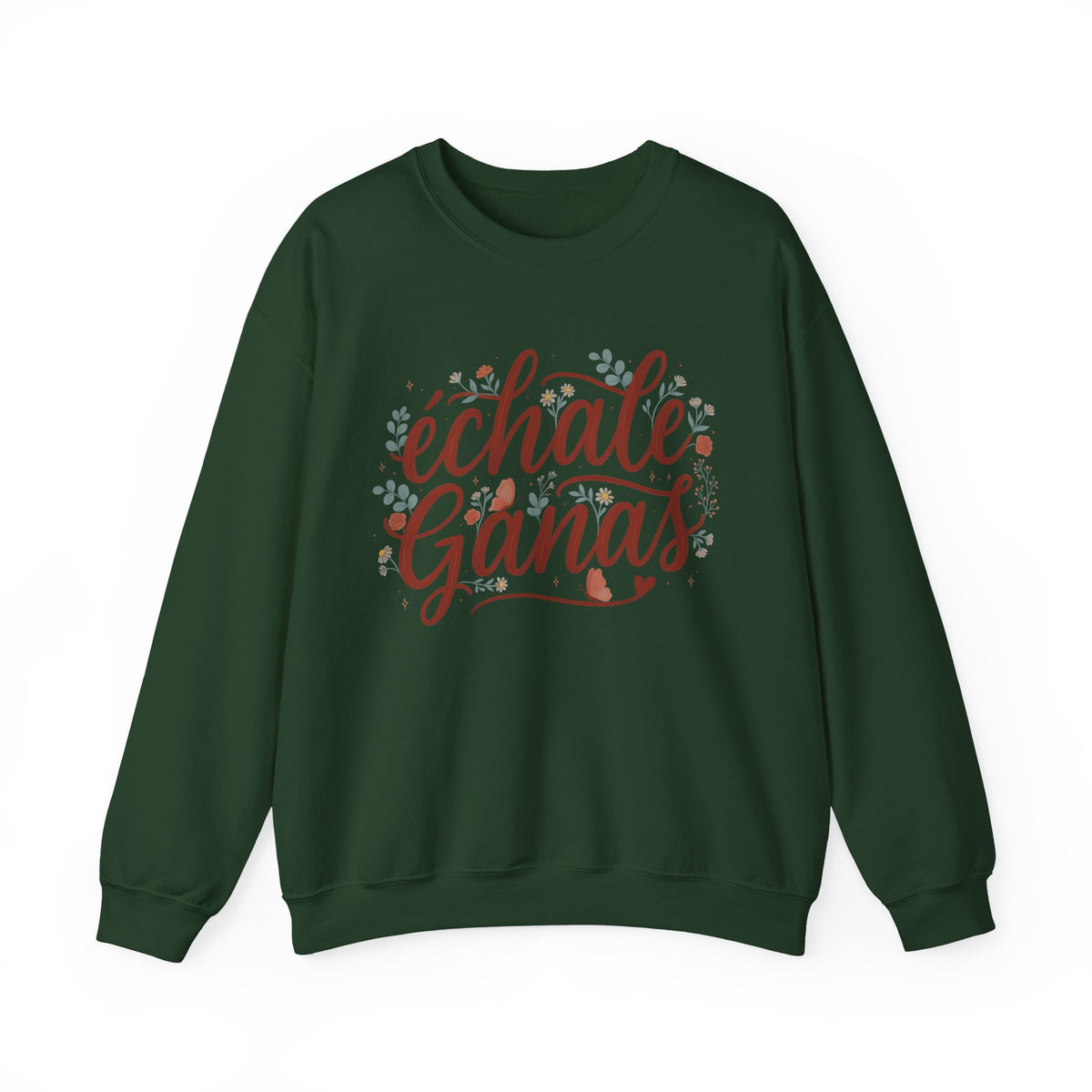 Echale Ganas Sweatshirt - Latina Motivational Gift - Spanish Inspirational Pullover for Her - Latina Pride Sudadera