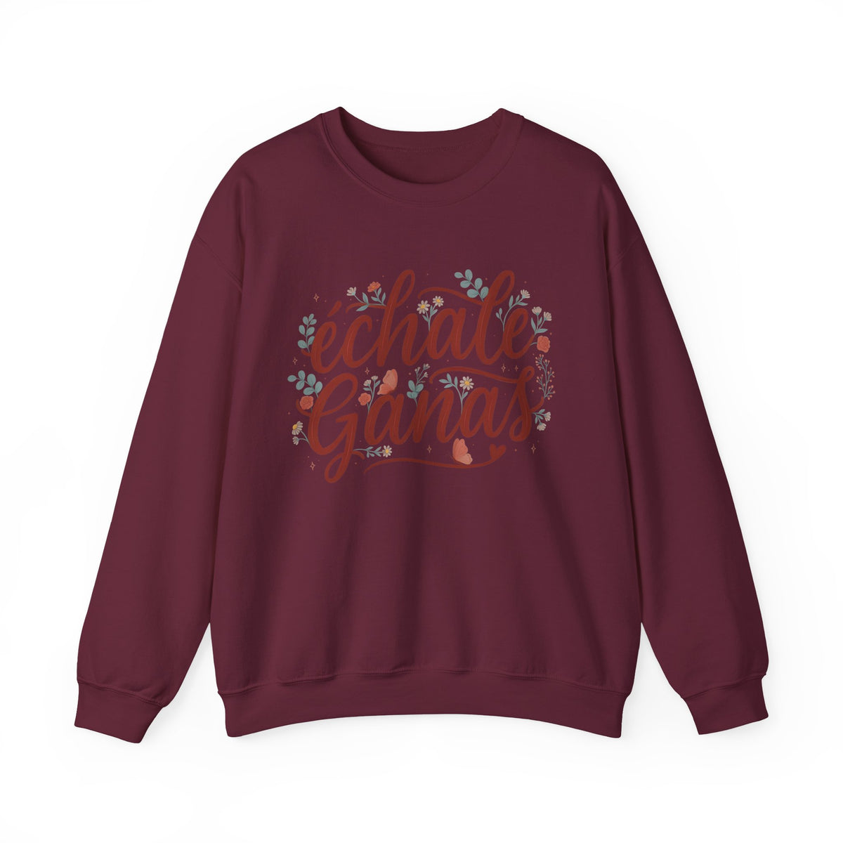 Echale Ganas Sweatshirt - Latina Motivational Gift - Spanish Inspirational Pullover for Her - Latina Pride Sudadera