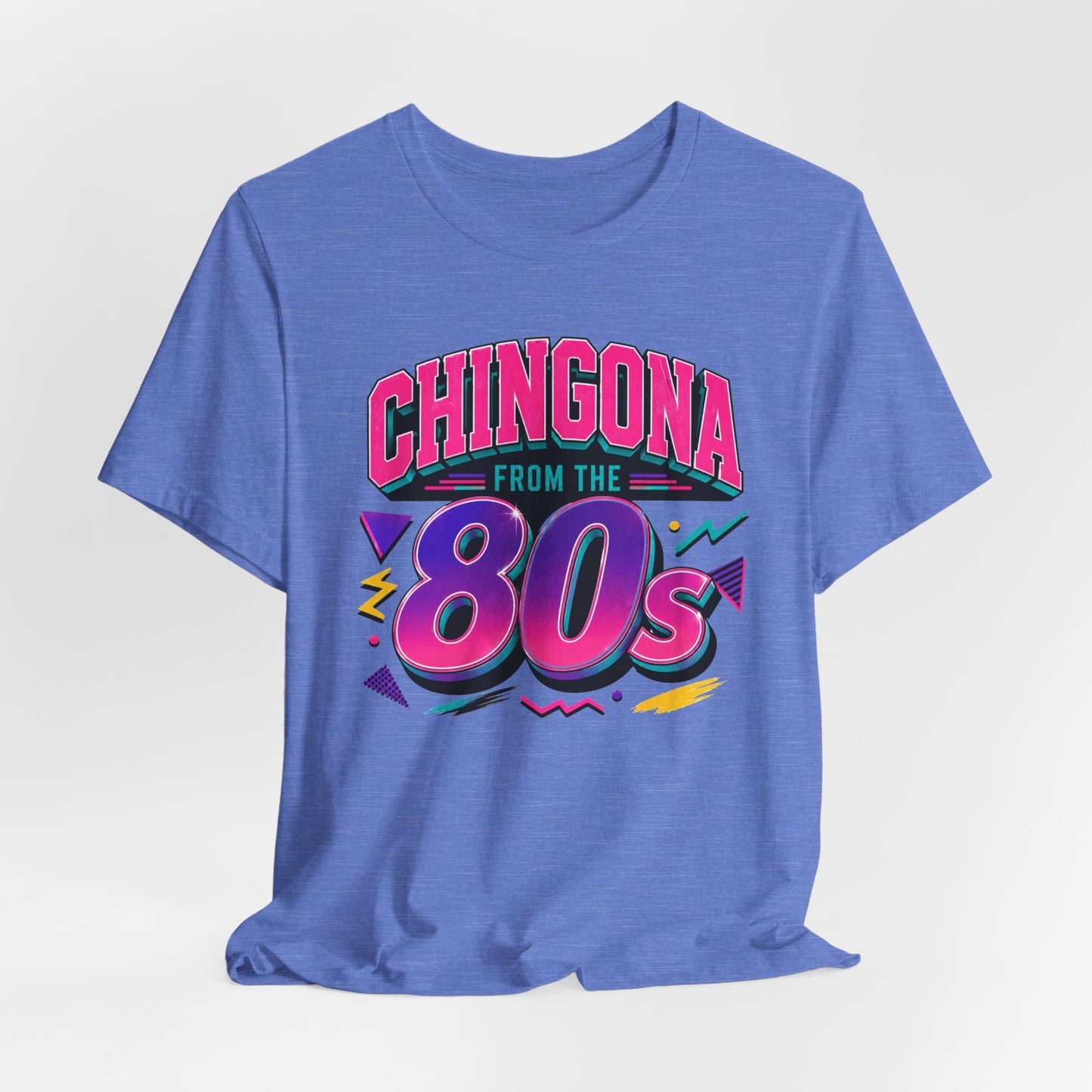 Chingona from the 80s T-Shirt - Latina Power Shirt - Gift for Her Latina - Regalos para Mujer - Spanish Empowerment Tee