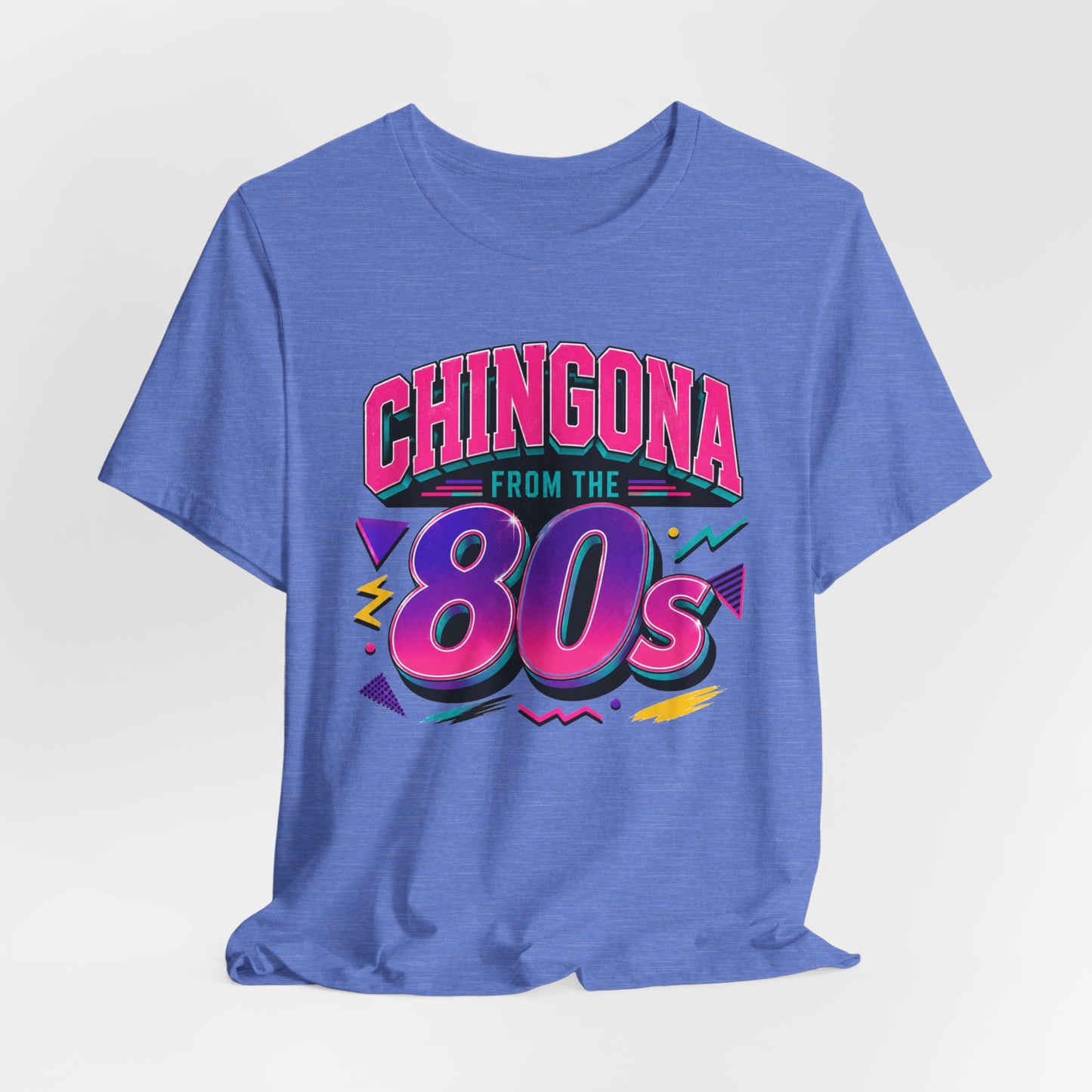 Chingona from the 80s T-Shirt - Latina Power Shirt - Gift for Her Latina - Regalos para Mujer - Spanish Empowerment Tee