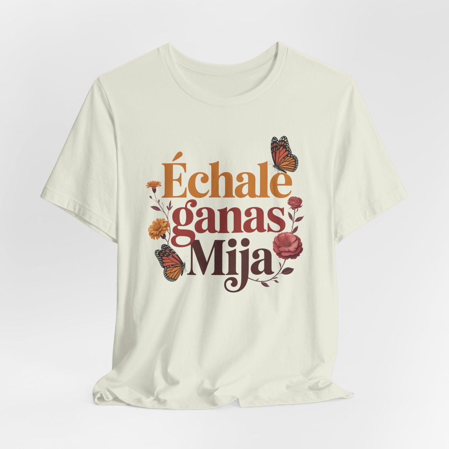 Echale Ganas T-Shirt - Latino Motivational Tee - Hispanic Pride Gift - Mexican Inspiration - Spanish Saying Shirt